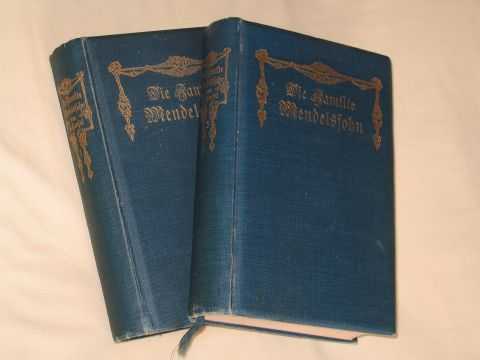 Hensel, S - Die Familie Mendelsohn 1729-1847 Briefen und Tagebüchern: Band I & II