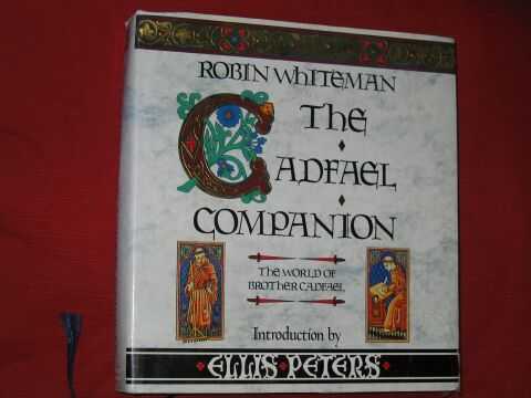 Whiteman, Robin - The Cadfael Companion: The World of Brother Cadfael