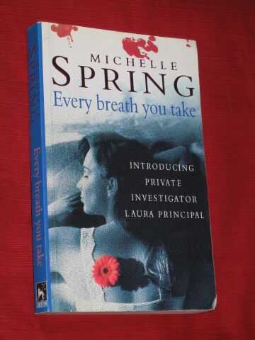 Spring, Michelle. - Every Breath You Take (SIGNED COPY)