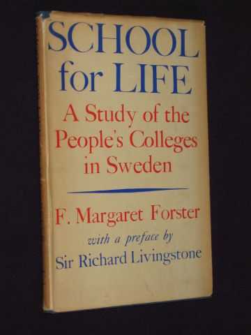 Forster, F. Margaret - School for Life: A Study of the People's Colleges in Sweden