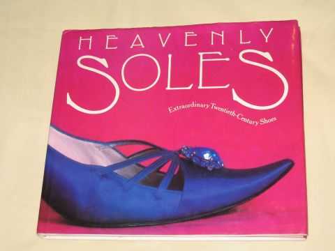 Trasko, Mary - Heavenly Soles : Extraordinary Twentieth-Century Shoes