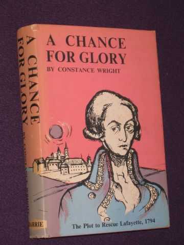 Wright, Constance - A Chance for Glory: The Plot to Rescue Lafayette, 1794