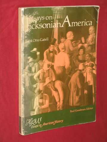 Gatell, Frank Otto - Essays on Jacksonian America