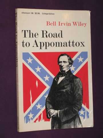 Wiley, Bell Irvin - The Road to Appomattox