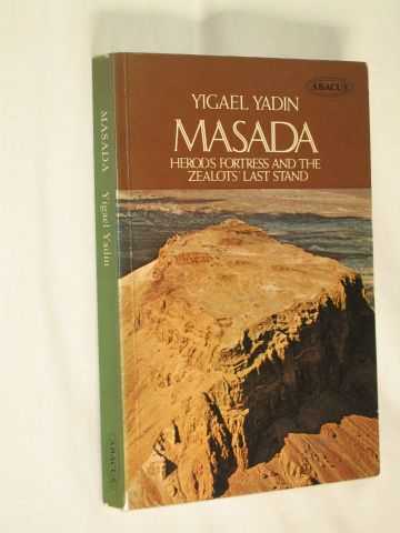 Yadin, Yigael; Pearlman, Moshe - Masada : Herod's Fortress and the Zealots' Last Stand