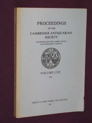 Various / Unstated - Proceedings of the Cambridge Antiquarian Society (Incorporating the Cambs. & Hunts. Archaeological Society)  Vol. LXX 1980