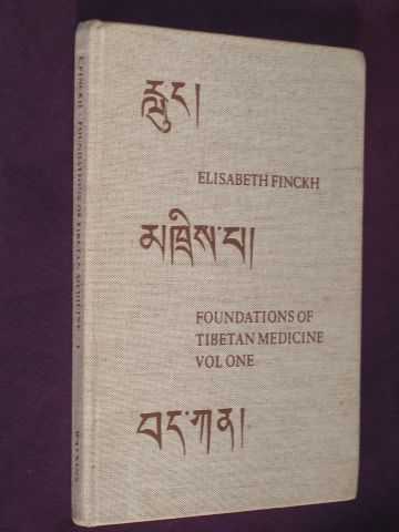 Finckh, Elisabeth - Foundations of Tibetan Medicine; According to the Book rGyud bzi, Volume One
