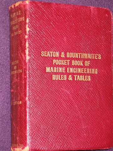 Seaton, A E and Rounthwaite, H M - A Pocket Book of Marine Engineering Rules and Tables. (SIGNED COPY)