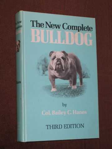 Hanes, Colonel Bailey C. - The New Complete Bulldog