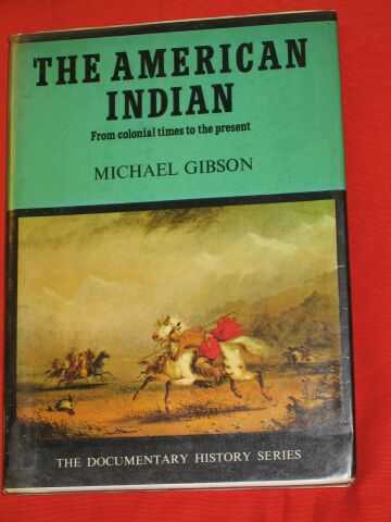 Gibson, Michael - The American Indian from Colonial Times to the Present