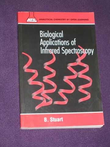 Stuart, Barabara - Biological Applications of Infrared Spectroscopy