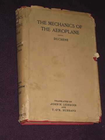 Duchene, Captain, trans. by John H. Ledeboer and T. O'B. Hubbard - The Mechanics of the Aeroplane: A Study of the Principles of Flight