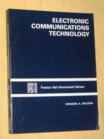 Wilson, Edward A. - Electronic Communications Technology