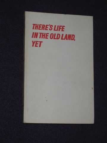 Miller, Alice Grubb - There's Life in the Old Land Yet