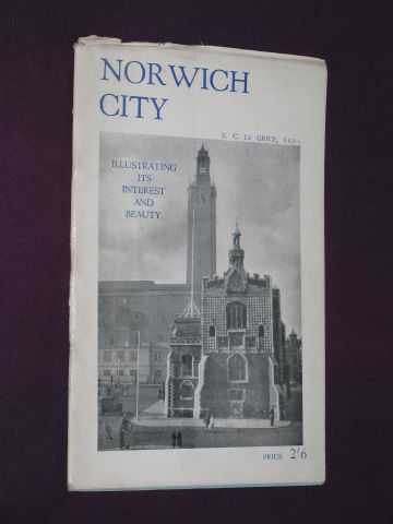 Le Grice, E.C. - The City of Norwich: Illustrating its Interest and Beauty.