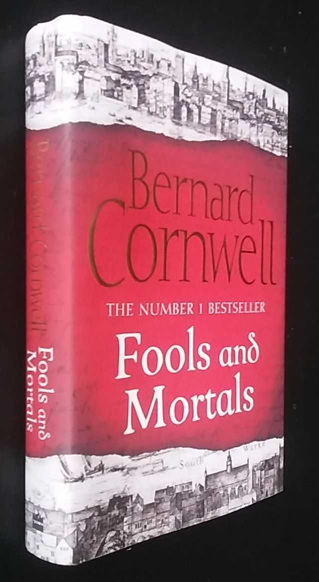 Bernard Cornwell - Fools and Mortals