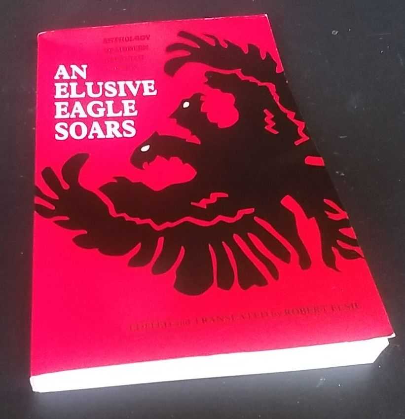 Robert Elsie (Editor) - An Elusive Eagle Soars: An Anthology of Modern Albanian Poetry