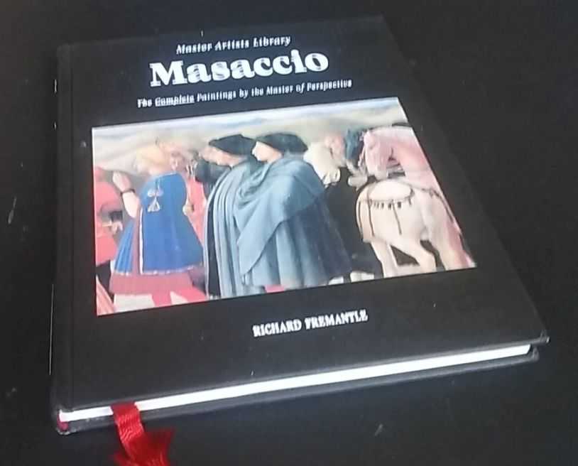 Richard Fremantle - Masaccio: The Complete Paintings by the Master of Perspective