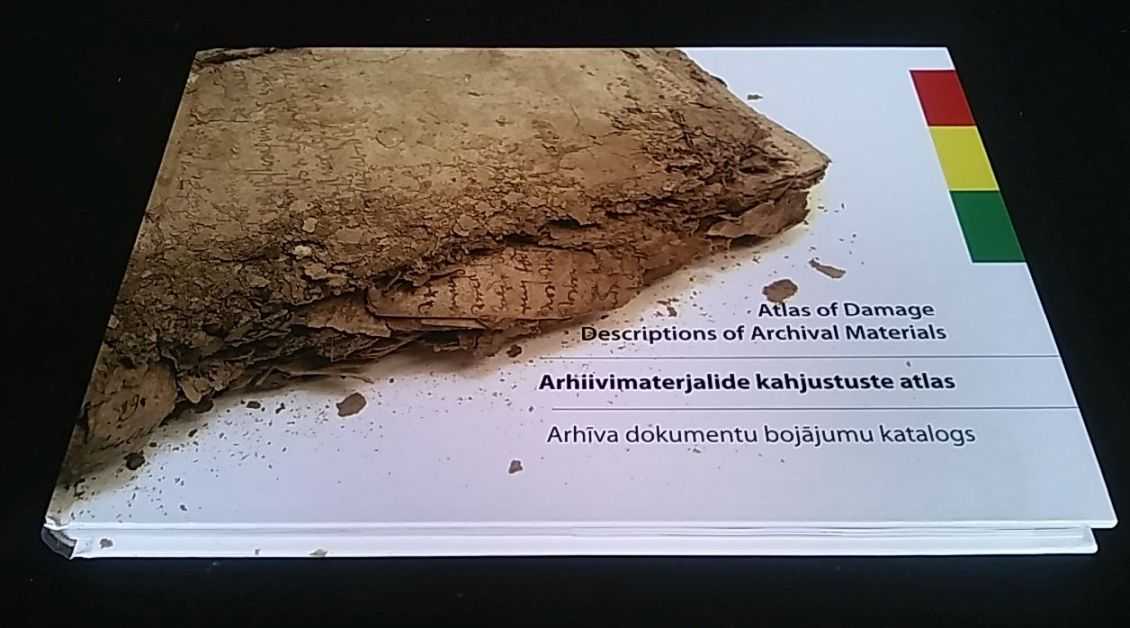 Ruth Tiidor - Atlas of damage descriptions of archival materials = : Arhiivimaterjalide kahjustuste atlas = Arhiva dokumentu