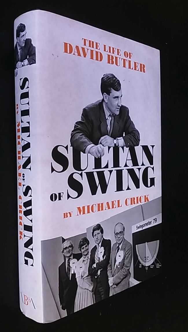 Michael Crick - Sultan of Swing: The Life of David Butler