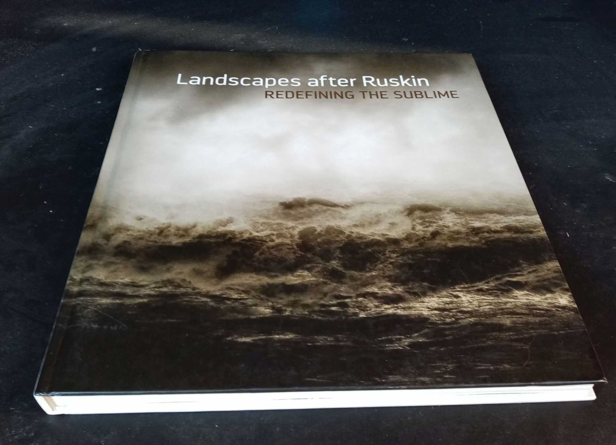 Lynn Gumpert, intro. - Landscape After Ruskin: Redefining the Sublime