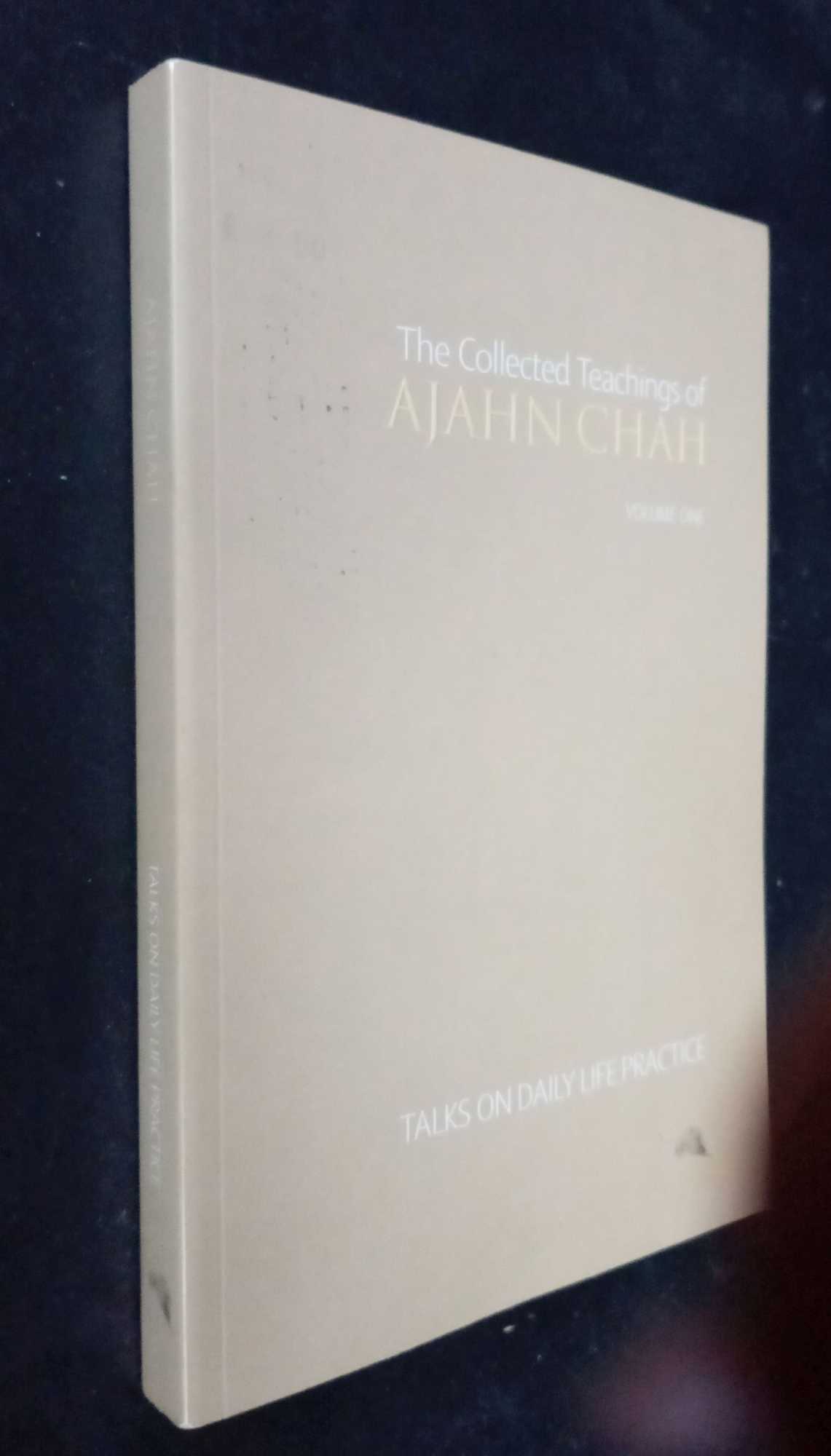 Ajahn Chah - The Collected Teachings of Ajahn Chah, Vol. 1: Talks on Daily Life Practice