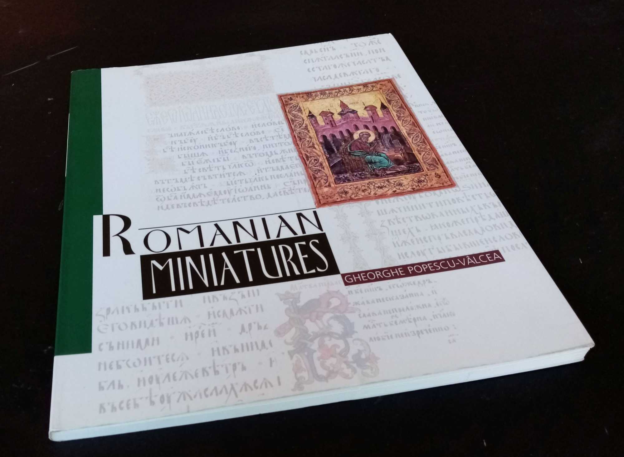 POPESCU-VLCEA, Gheorghe - Romanian Miniatures: Miniatures and Ornaments in Romanian Manuscripts