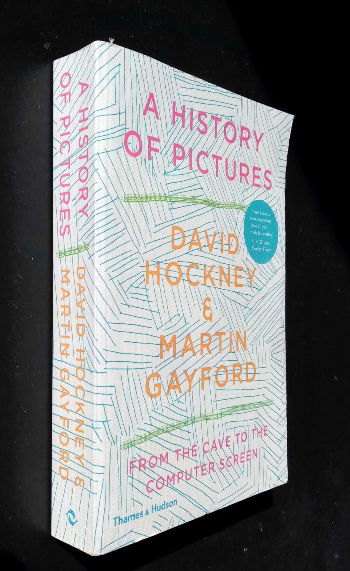 David Hockney, Martin Gayford - A History of Pictures: From the Cave to the Computer Screen