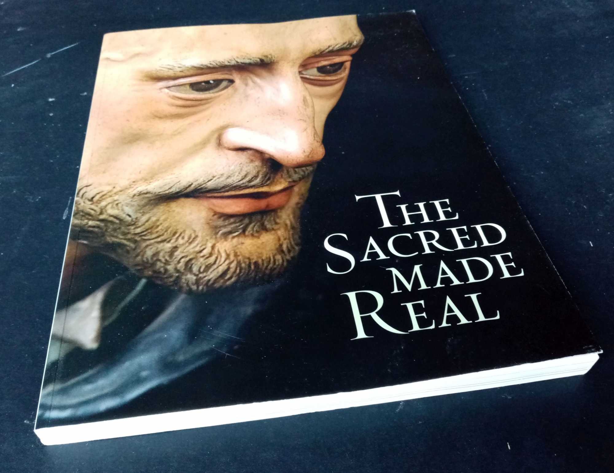 Xavier Bray - The Sacred Made Real: Spanish Painting and Sculpture 1600-1700