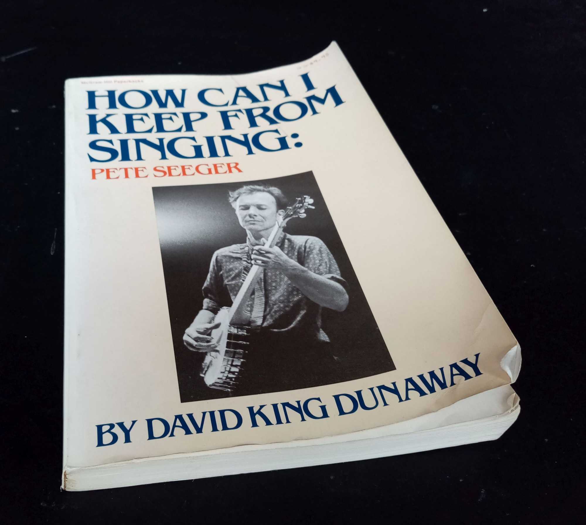 David Dunaway - How Can I Keep from Singing: Pete Seeger