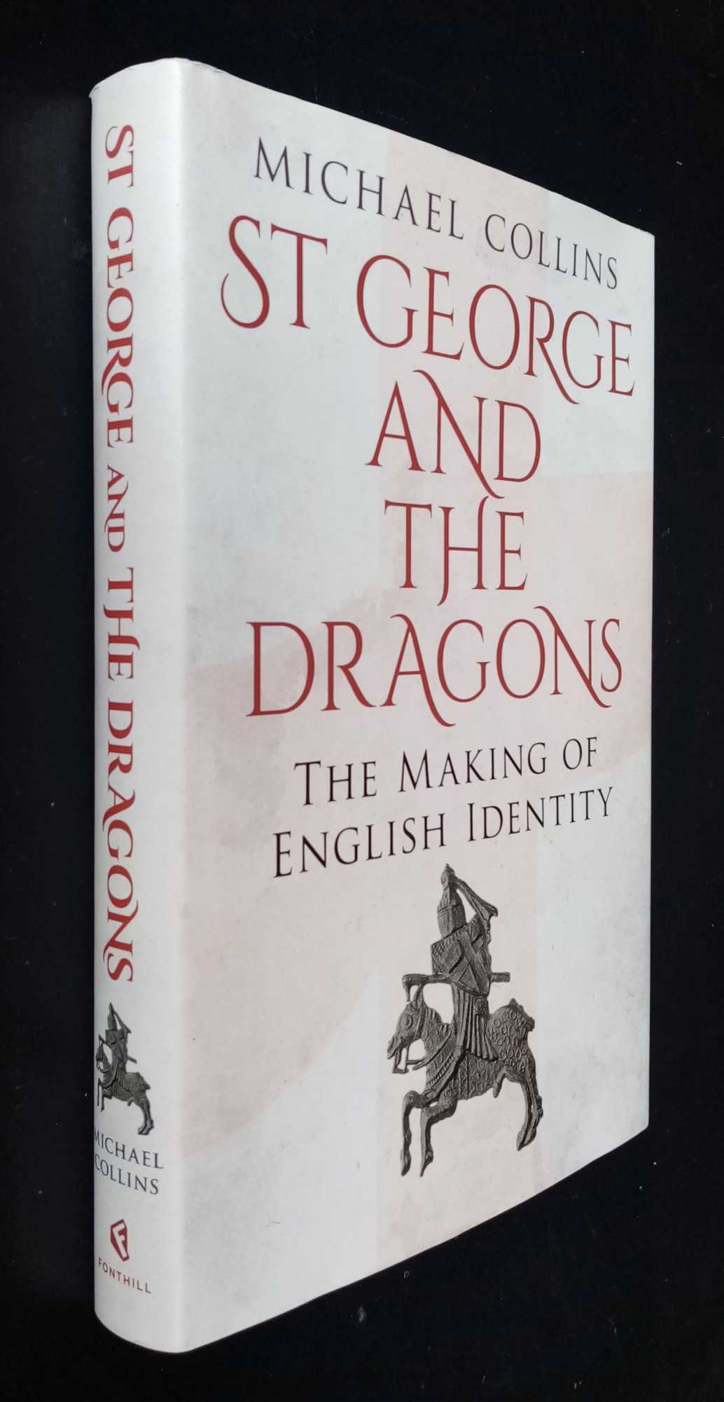 Michael Collins - St George and the Dragons: The Making of English Identity   SIGNED/Inscribed