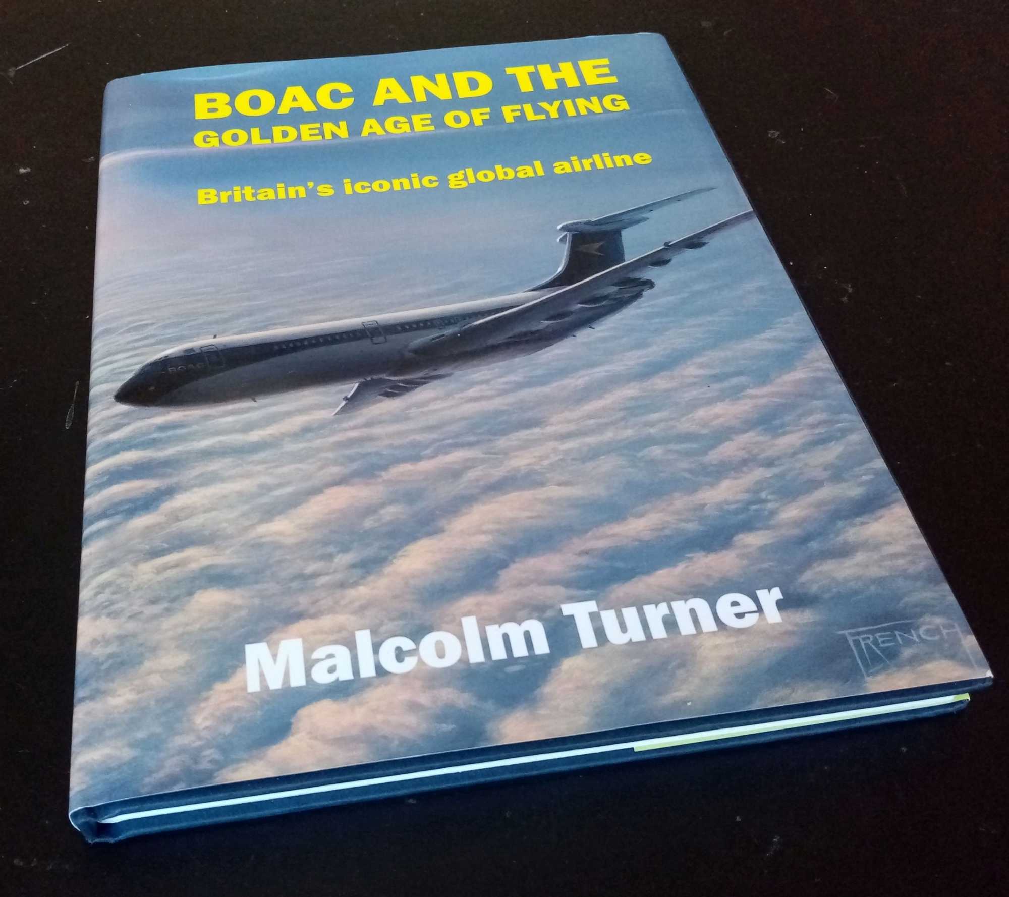 Malcolm Turner - BOAC and the Golden Age of Flying