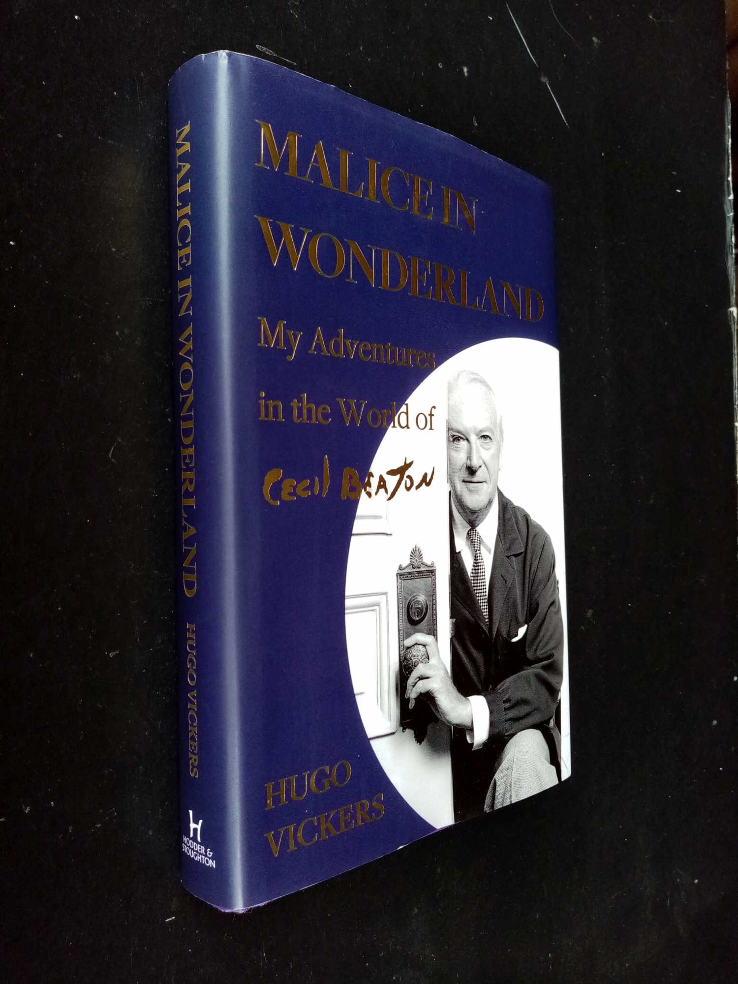 Hugo Vickers - Malice in Wonderland: My Adventures in the World of Cecil Beaton