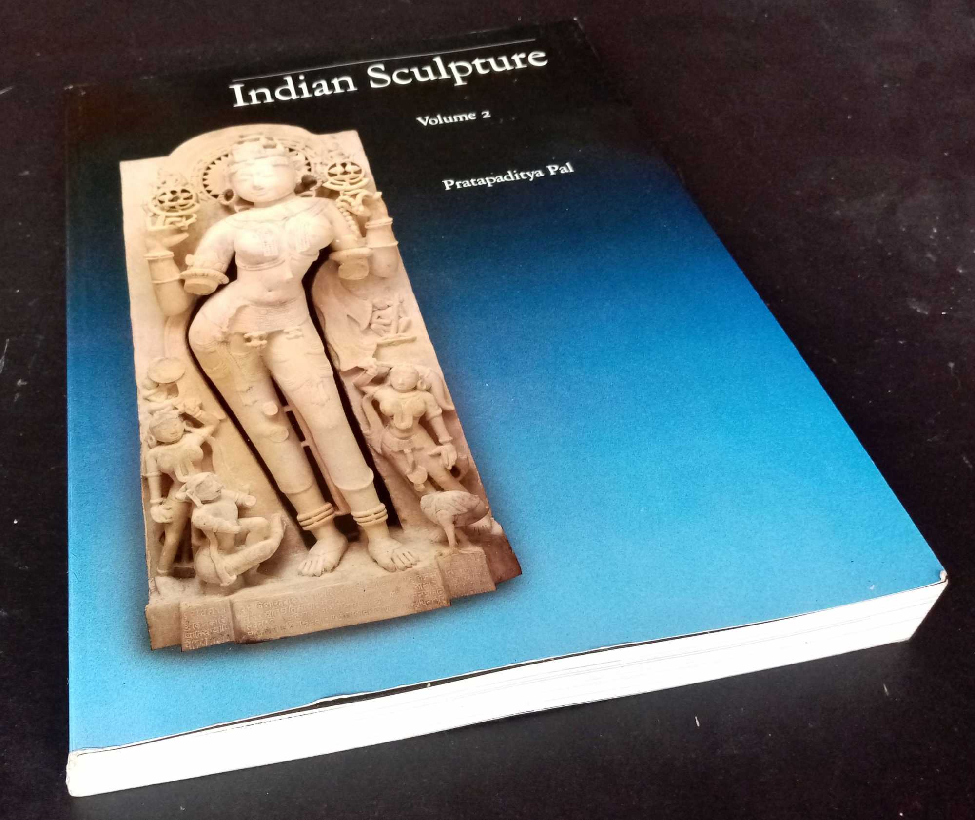 Pratapaditya Pal - Indian Sculpture: Volume II    700-1800
