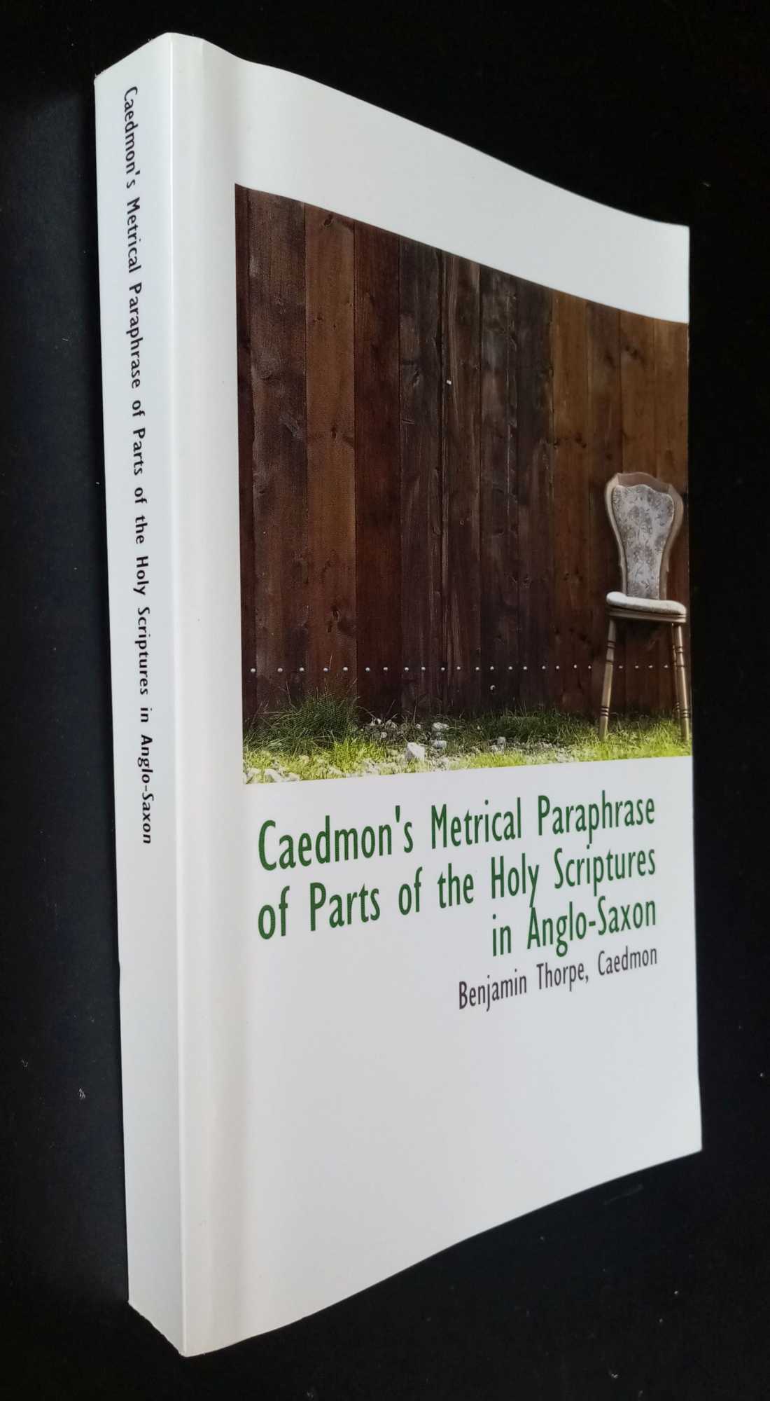Benjamin Caedmon - Caedmon's Metrical Paraphrase of Parts of the Holy Scriptures in Anglo-Saxon