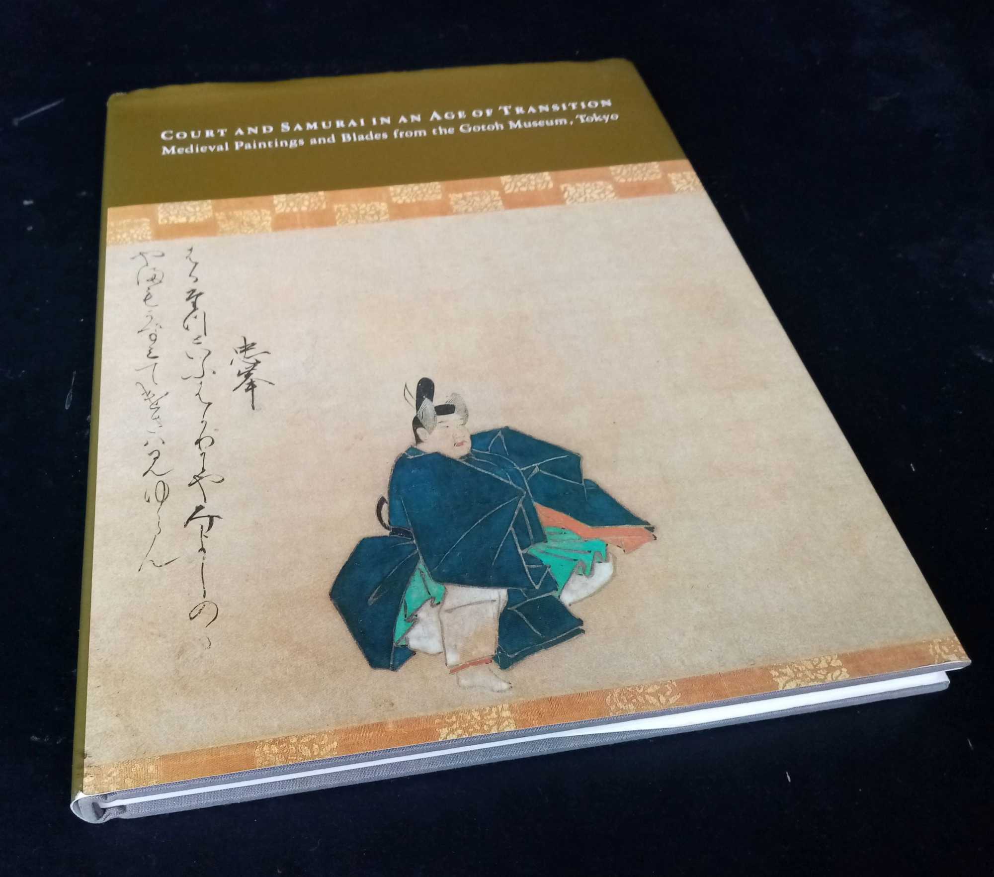 Naomi Noble Richard, ed. - Court and Samurai in an Age of Transition: Medieval Paintings and Blades from the Gotoh Museum, Tokyo