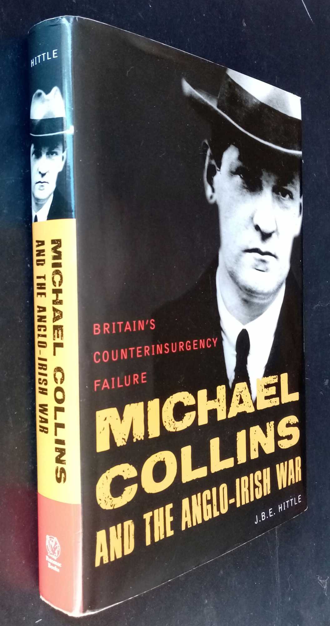 JB Hittle - Michael Collins And The Anglo-Irish War: Britain's Counterinsurgency Failure