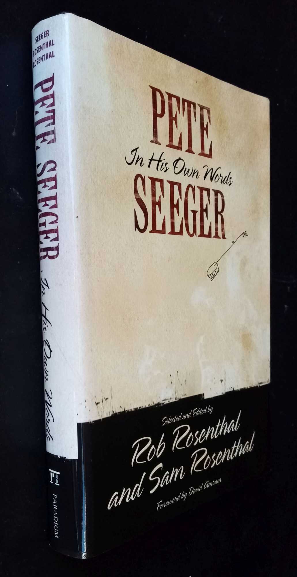 Pete Seeger, ed. and selected by Rob Rosenthal - Pete Seeger in His Own Words