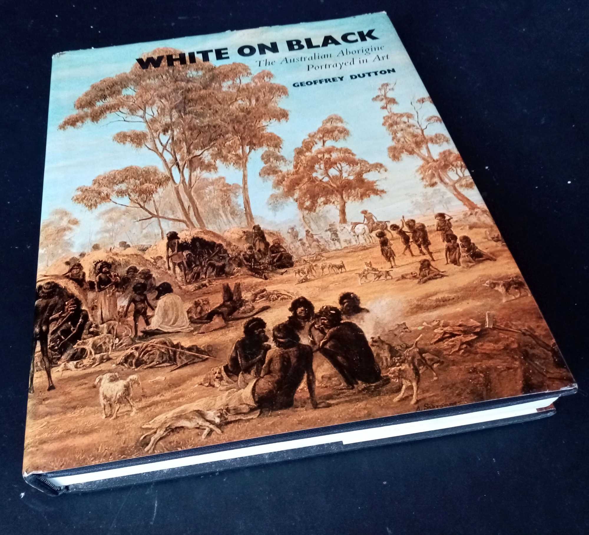 Geoffrey Dutton - White on Black:The  Australian Aborigine Portrayed in Art