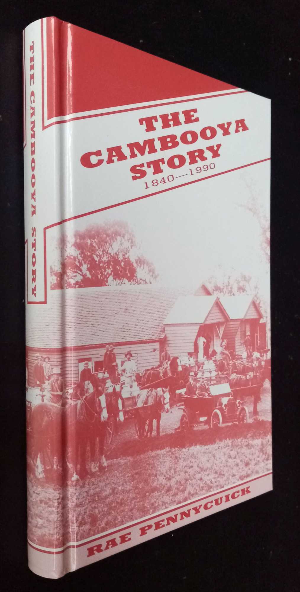 Rae Pennycuick - The Cambooya Story 1840-1990     SIGNED/Inscribed