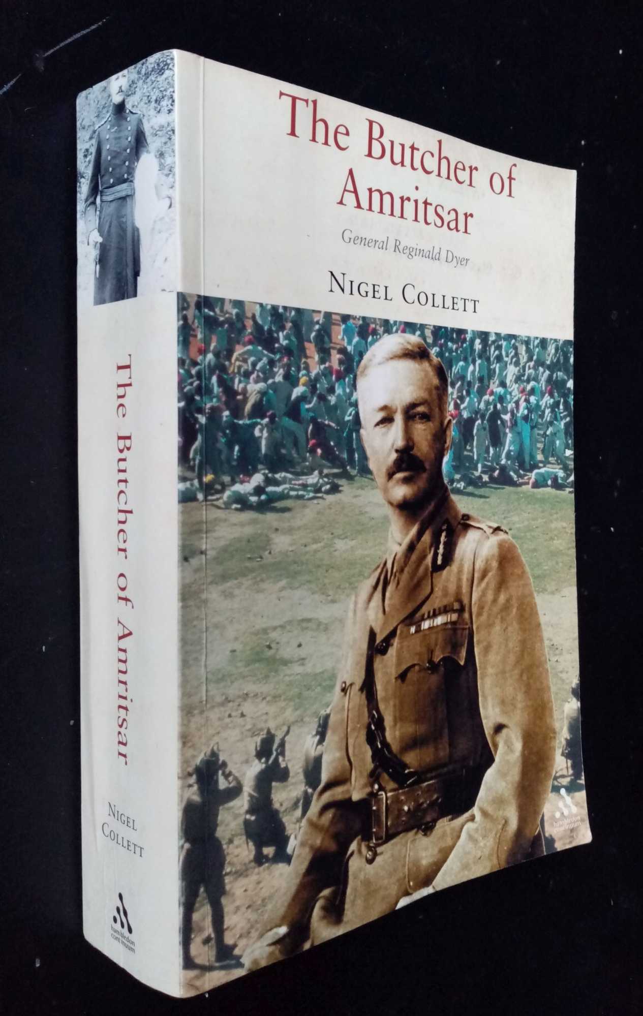 Nigel Collett - The Butcher of Amritsar: Brigadier-General Reginald Dyer