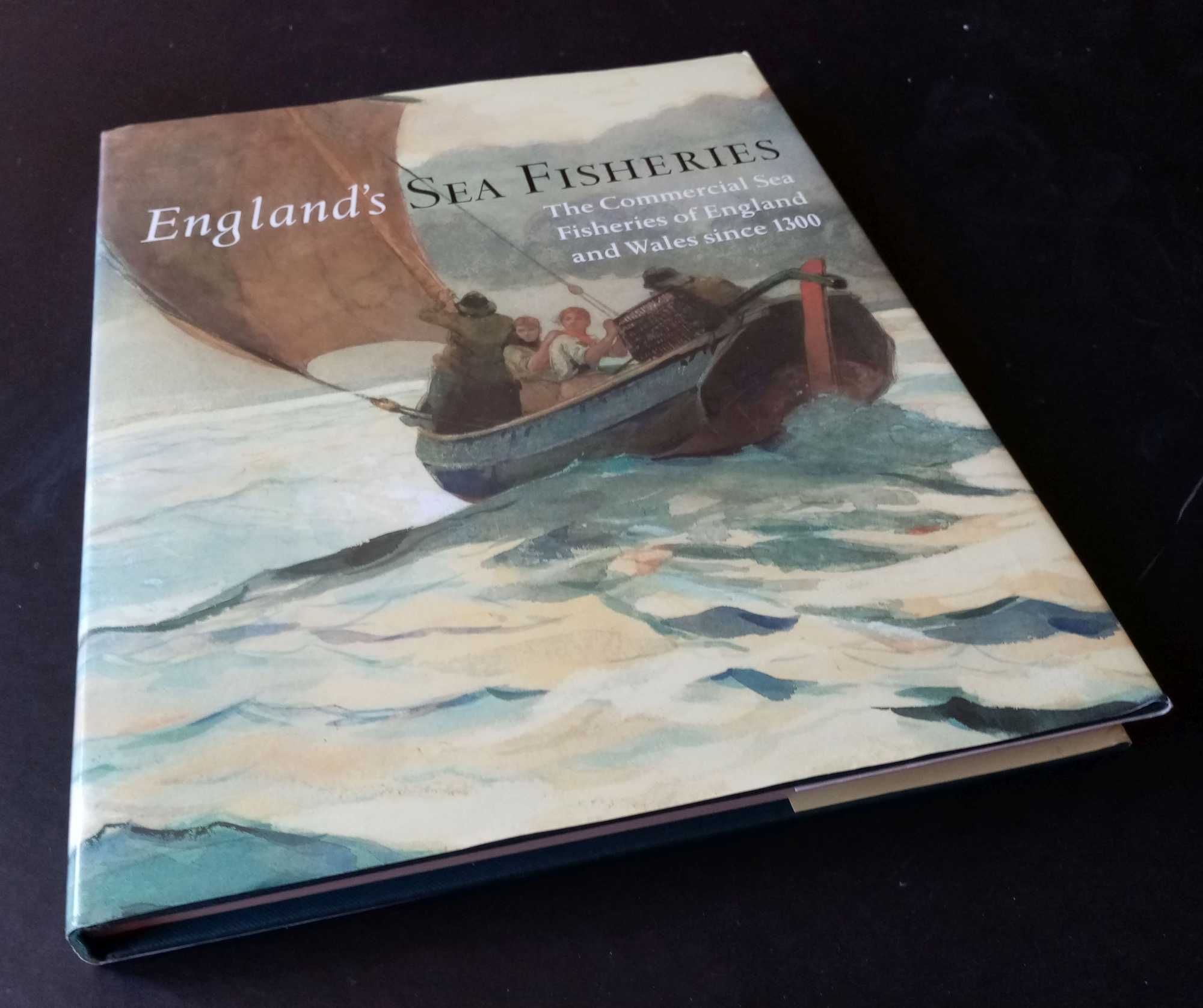 David Starkey, ed. - England's Sea Fisheries: The Commercial Sea Fisheries of England and Wales Since 1300