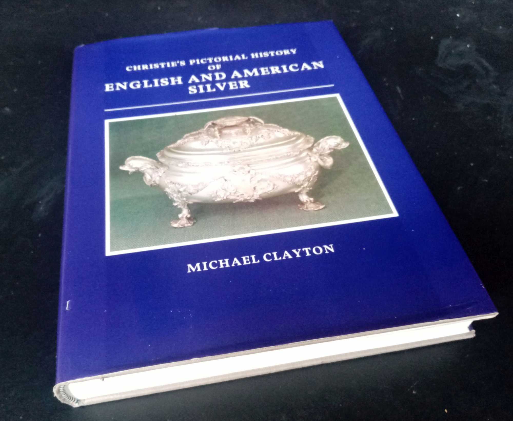 Michael Clayton - Christie's Pictorial History of English and American Silver