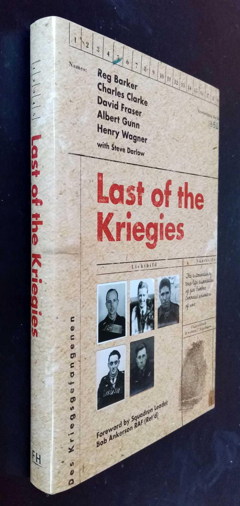 David Fraser, et al. - Last of the Kriegies: The Extraordinary True Life Experiences of Five Bomber Command Prisoners of War