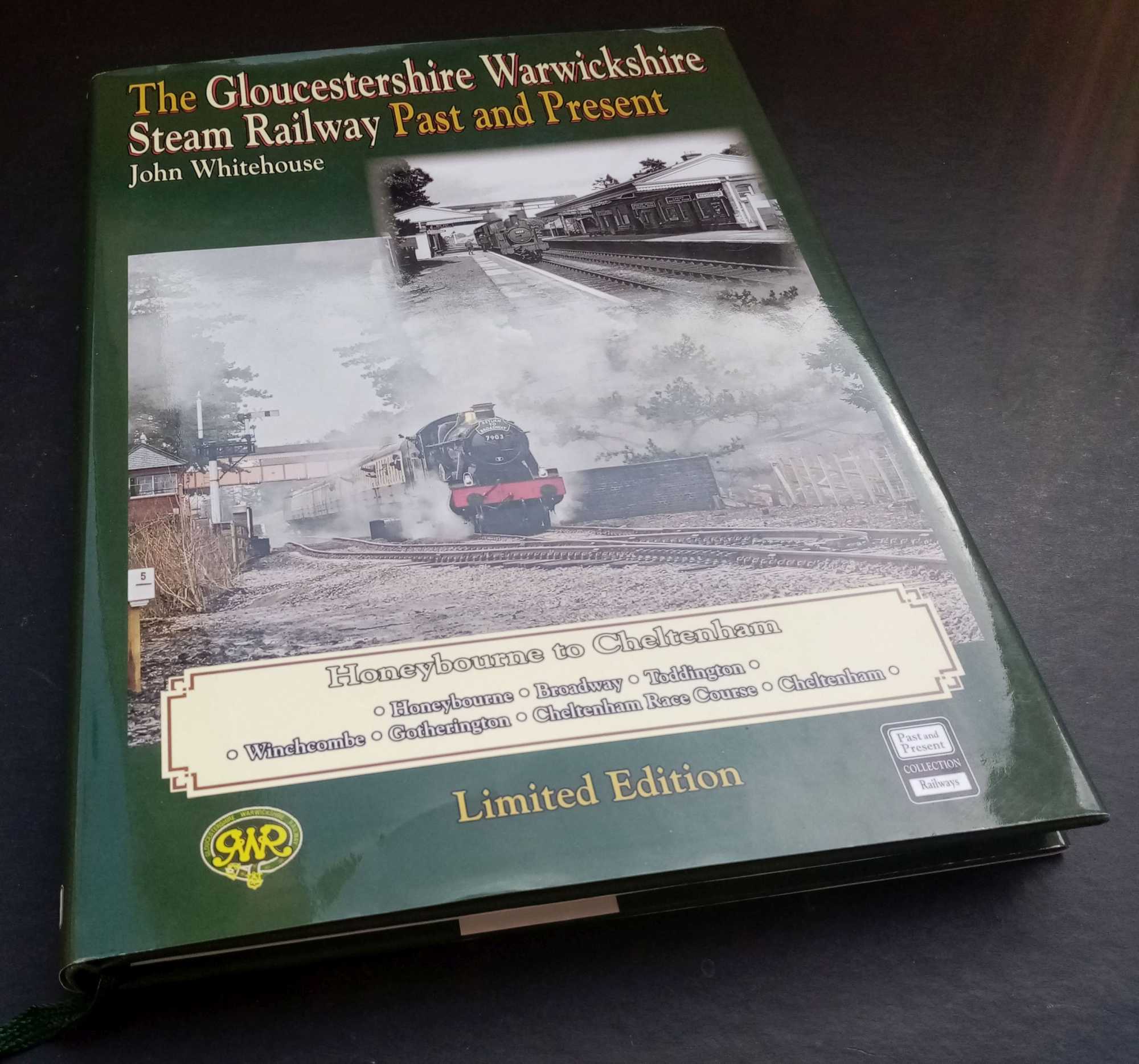John Whitehouse - The Gloucestershire Warwickshire Steam Railway Past and Present   SIGNED