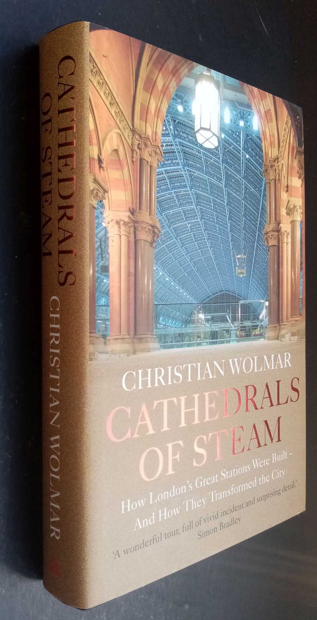 Christian Wolmar - Cathedrals of Steam: How Londons Great Stations Were Built  And How They Transformed the City