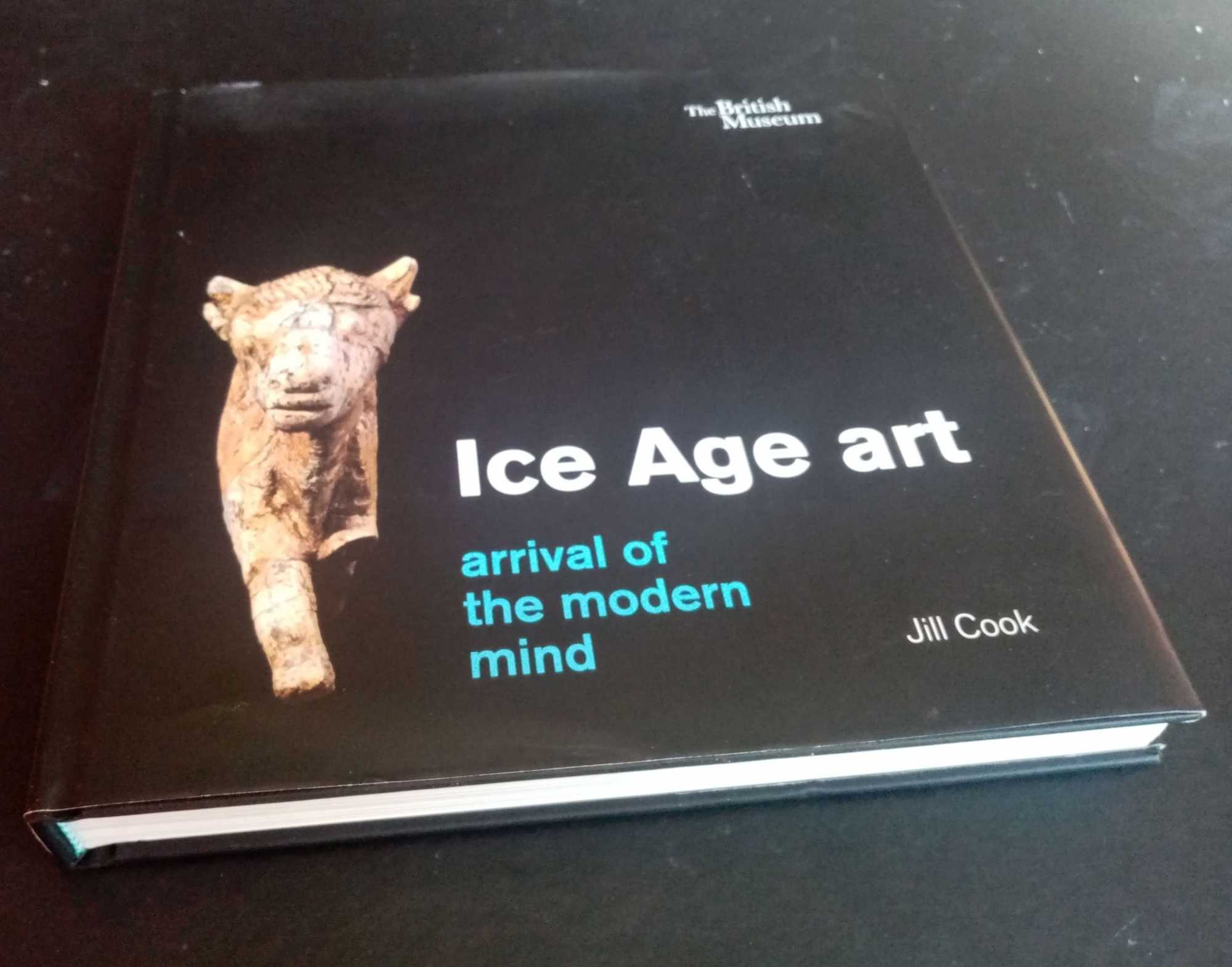 Jill Cook - Ice Age art: arrival of the modern mind