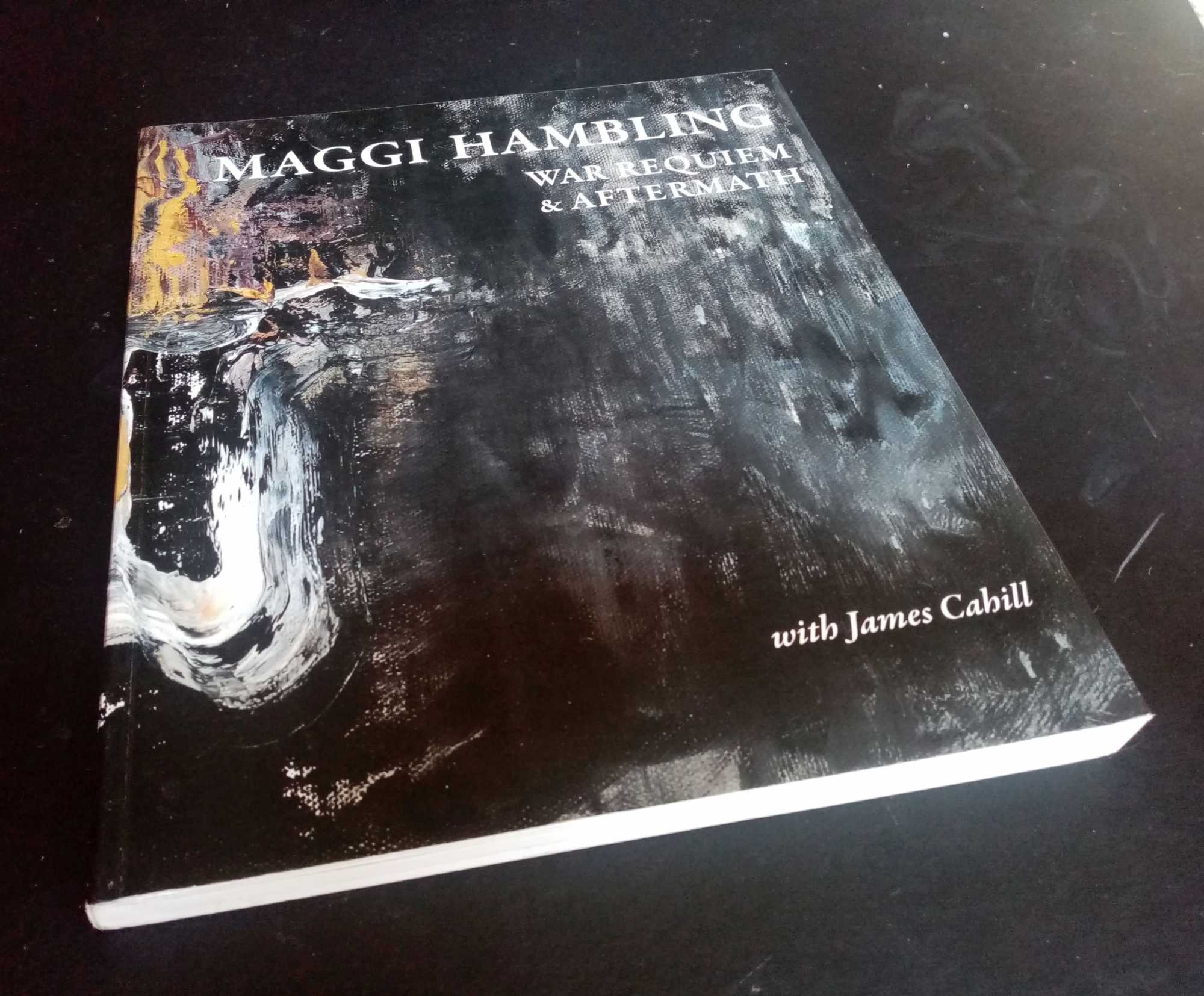 Maggi Hambling, James Cahill -  War Requiem & Aftermath   SIGNED/Inscribed