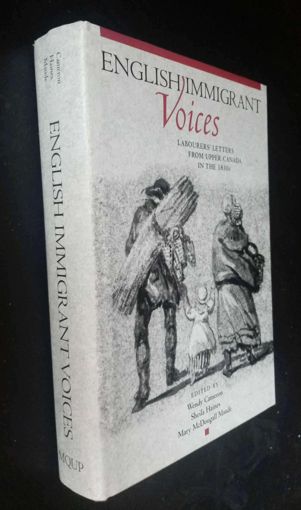 Wendy Cameron, ed. - English Immigrant Voices: Labourers' Letters from Upper Canada in the 1830s