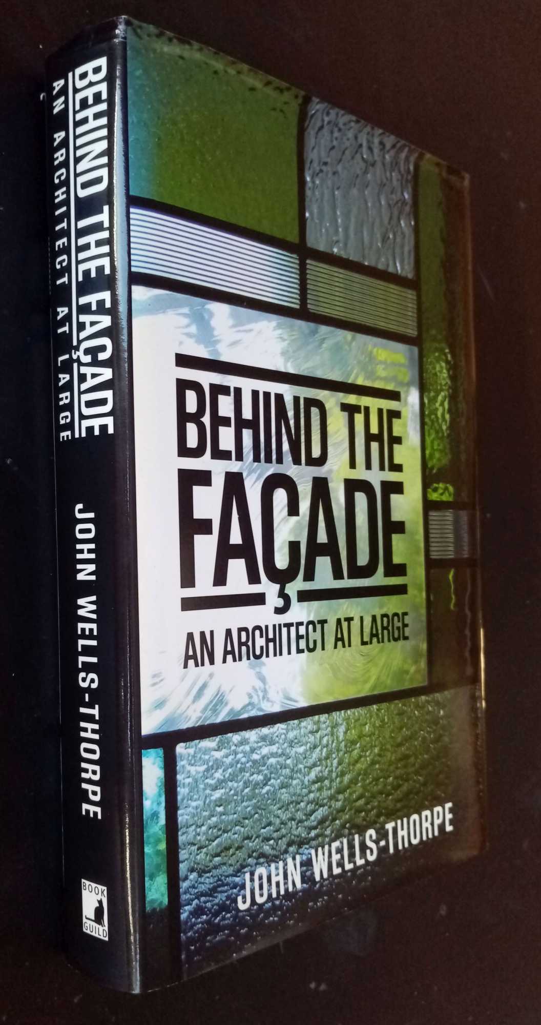 John Wells-Thorpe - Behind the Facade: An Architect at Large  SIGNED/Inscribed